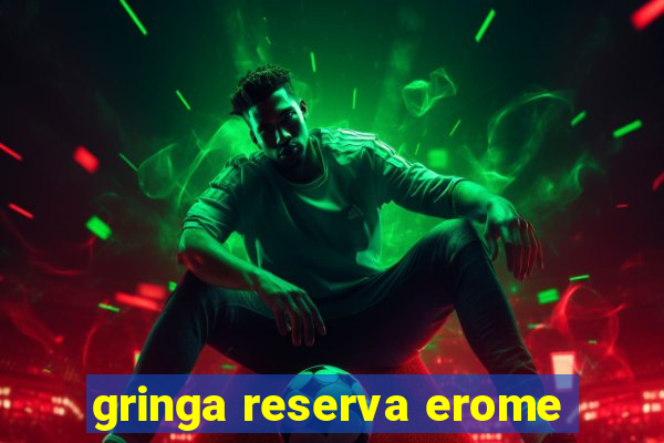 gringa reserva erome